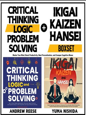 cover image of Critical Thinking, Logic, Problem Solving and Ikigai, Kaizen, Hansei Boxset